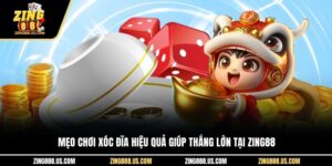 Mẹo Chơi Xóc Đĩa Hiệu Quả Giúp Thắng Lớn Tại Zing88