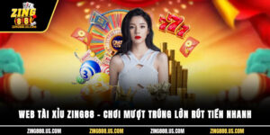 Web tài xỉu Zing88 – Chơi mượt, trúng lớn, rút tiền nhanh