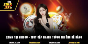 Xsmn Tại Zing88 – Truy Cập Nhanh, Trúng Thưởng Dễ Dàng